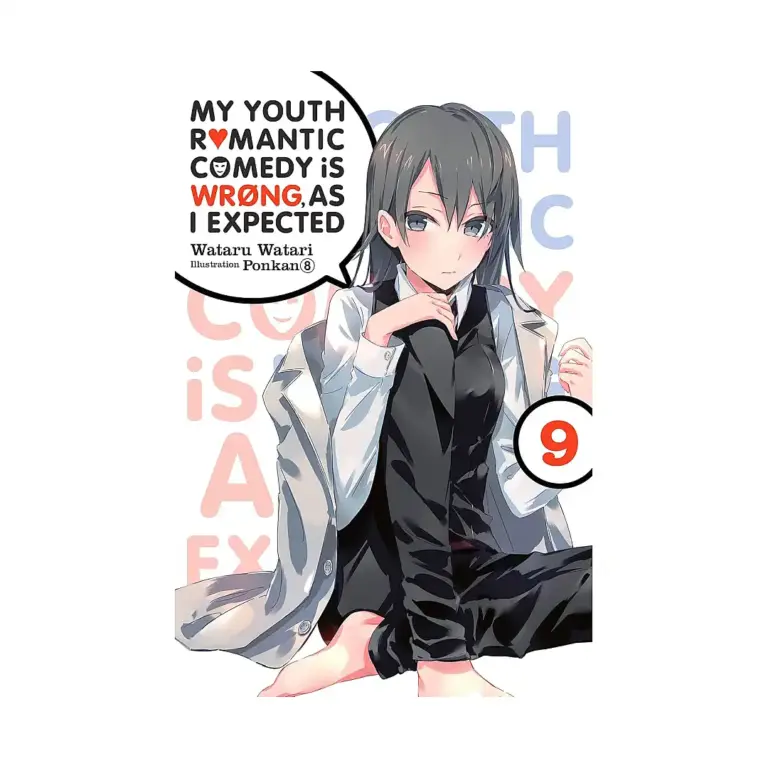 My Youth Romantic Comedy Is Wrong, as I Expected (Light Novel) Volume 09