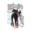 My Youth Romantic Comedy Is Wrong, as I Expected (Light Novel) Volume 06.5