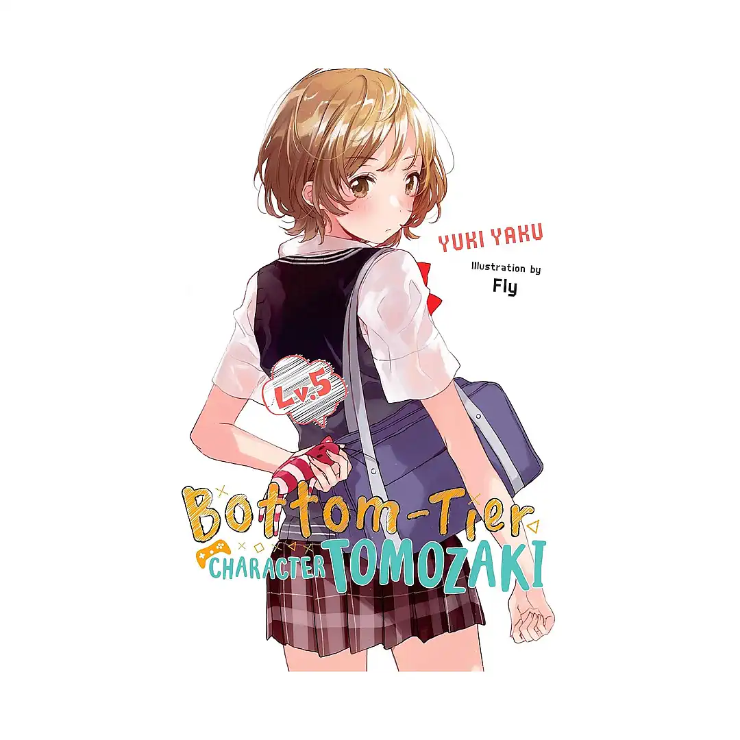 Bottom-Tier Character Tomozaki (Light Novel) Volume 05