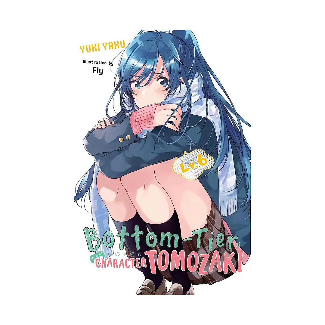 9781975384623 Bottom-Tier Character Tomozaki (Light Novel) Volume 06