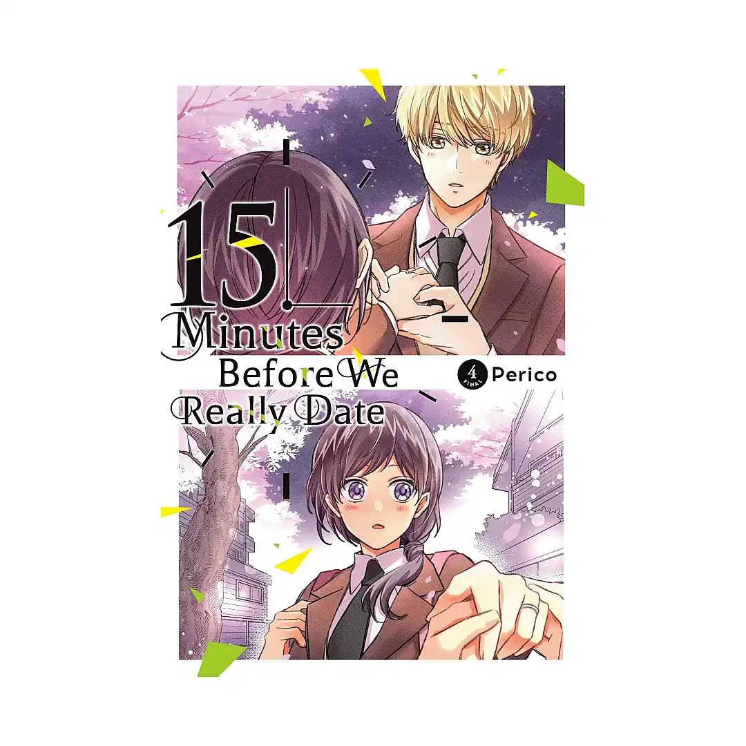 15 Minutes Before We Really Date (Manga) Volume 04