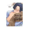 9781975389147 Praise Me When I'm a Good Boy (Manga)