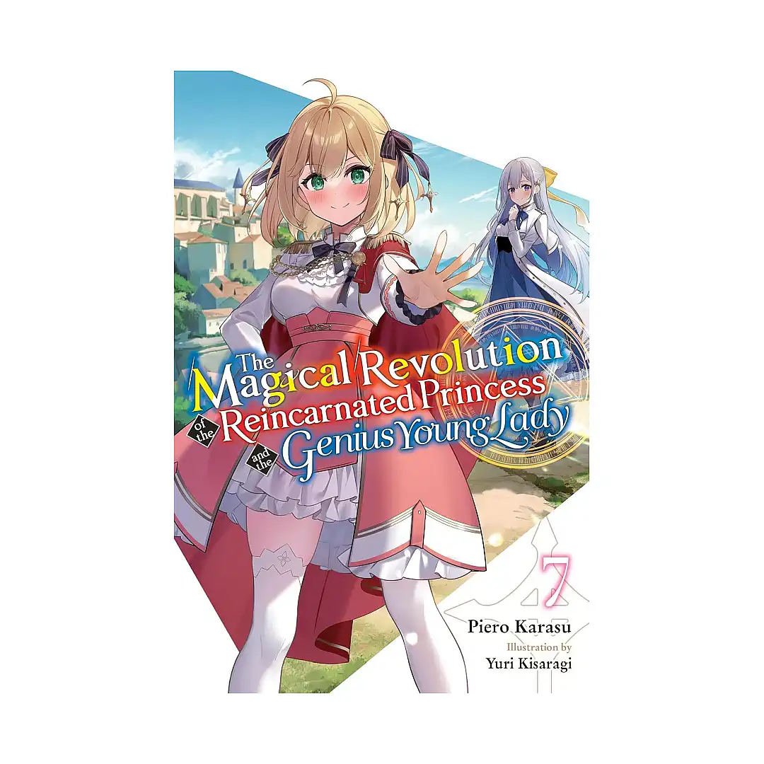 9781975392451 The Magical Revolution of the Reincarnated Princess and the Genius Young Lady (Light Novel) Volume 07