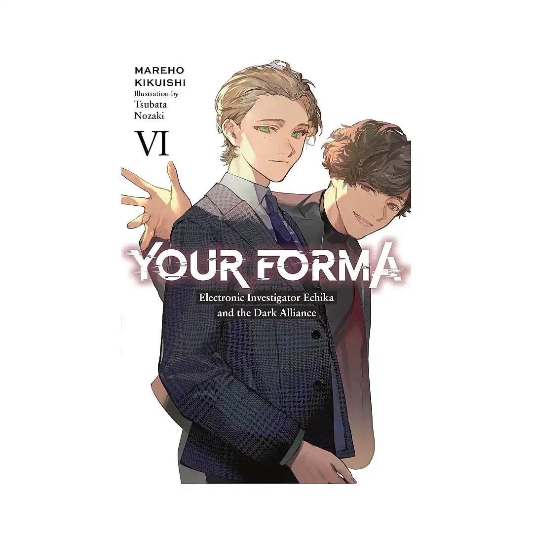 Your Forma (Light Novel) Volume 06