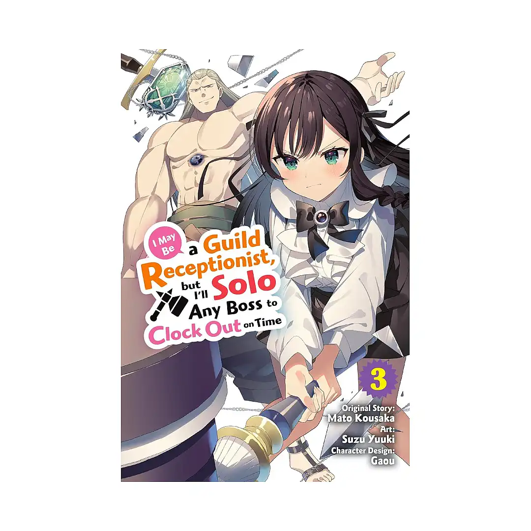 9781975394608 I May Be a Guild Receptionist, But I'll Solo Any Boss to Clock Out on Time (Manga) Volume 03