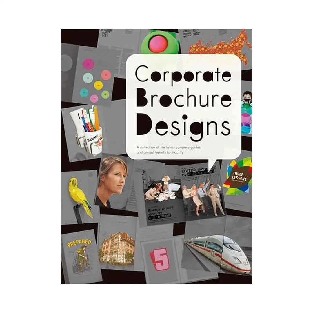 Corporate Brochure Designs: A Collection of the Latest Company Guides and Annual Reports by Industry (Illustration Book)