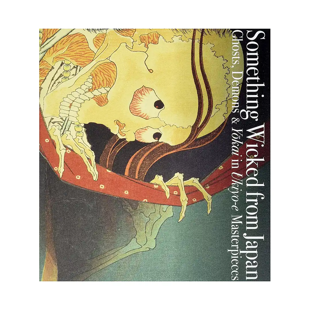 9784756248107 Something Wicked from Japan: Ghosts, Demons & Yokai in Ukiyo-E Masterpieces (Illustration Book)