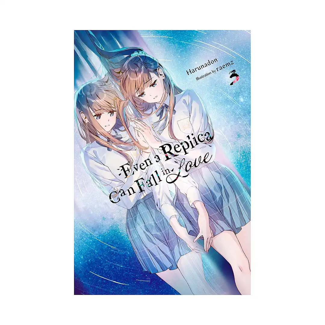 Even a Replica Can Fall in Love (Light Novel) Volume 03