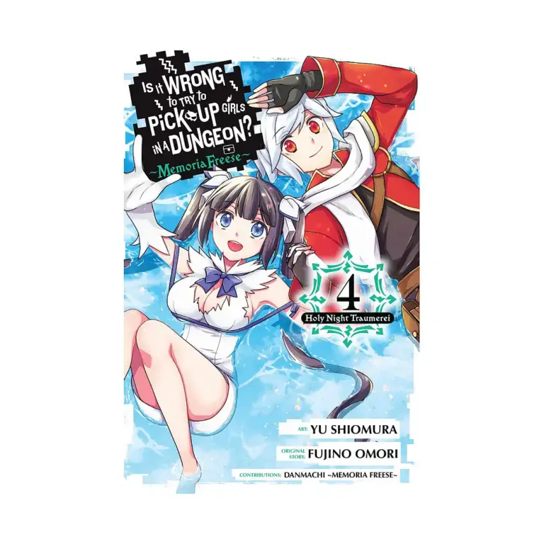 Is It Wrong to Try to Pick Up Girls in a Dungeon?: Memoria Freese (Manga) Volume 04