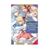 9798855406740 The Magical Revolution of the Reincarnated Princess and the Genius Young Lady (Manga) Volume 06