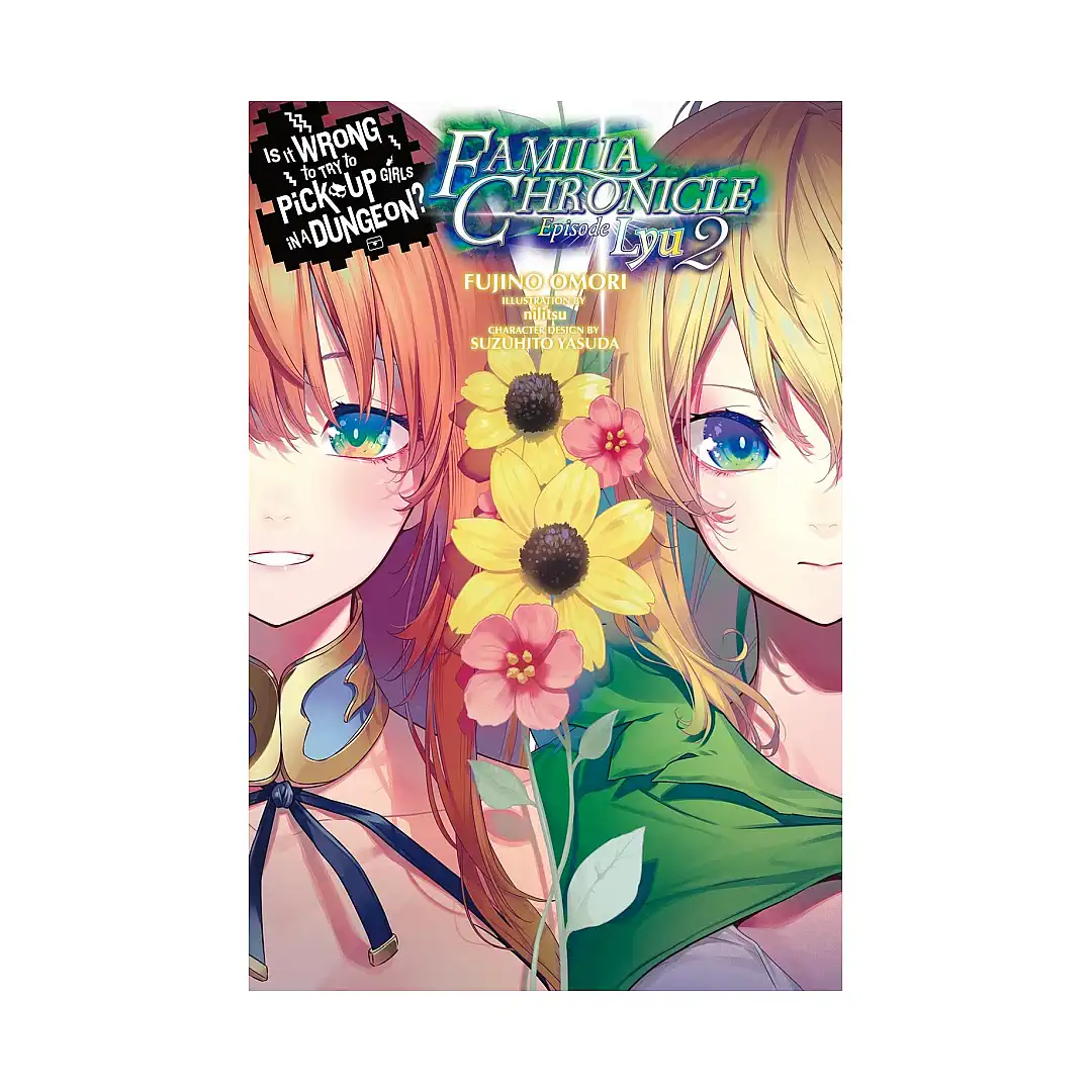 9798855409512 Is It Wrong to Try to Pick Up Girls in a Dungeon? Familia Chronicle (Light Novel) Volume 03