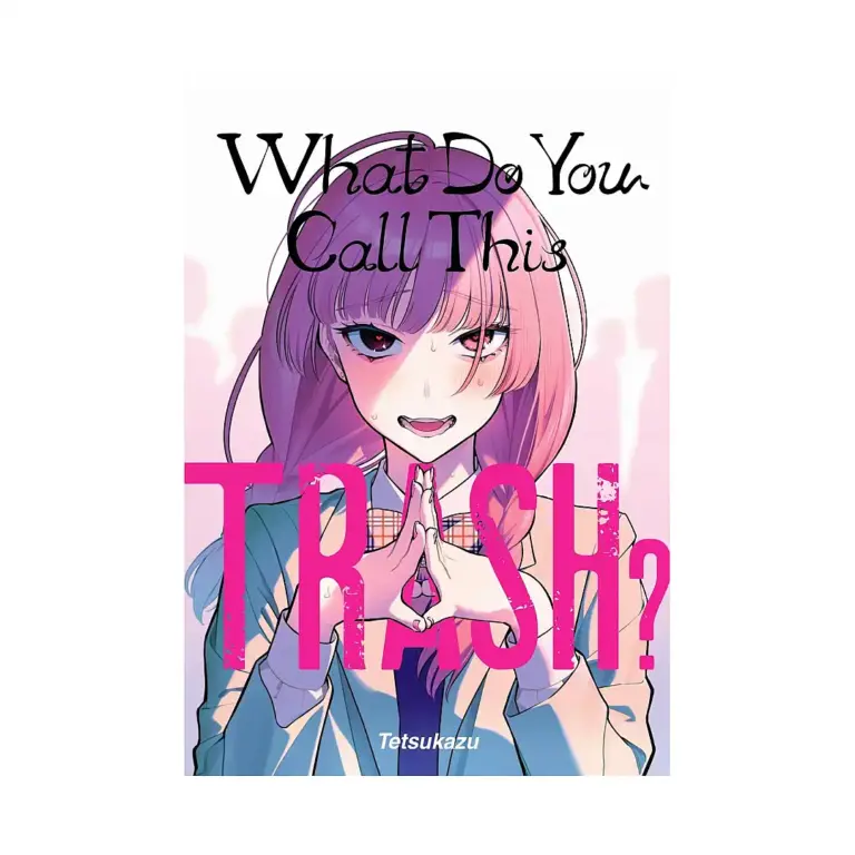 9798855416213 What Do You Call This Trash? (Manga)