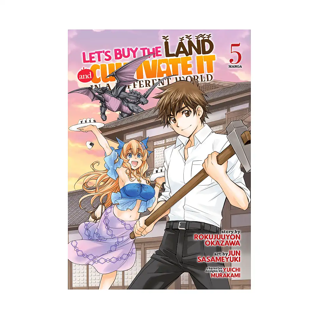 Let's Buy the Land and Cultivate It in a Different World (Manga) Volume 05