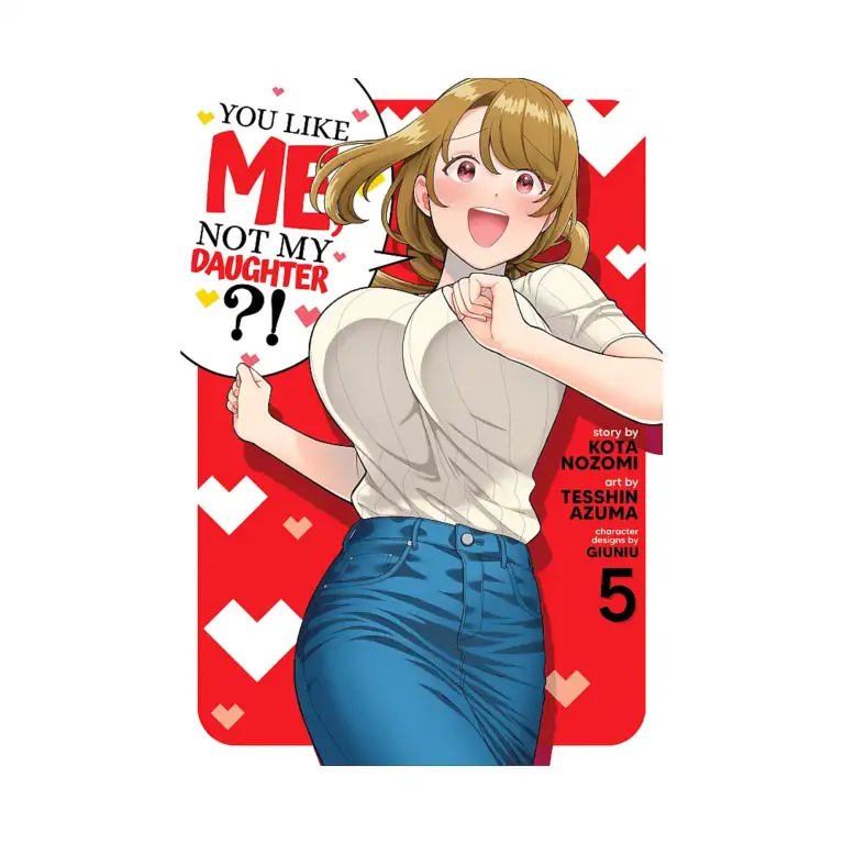 You Like Me, Not My Daughter?! (Manga) Volume 05