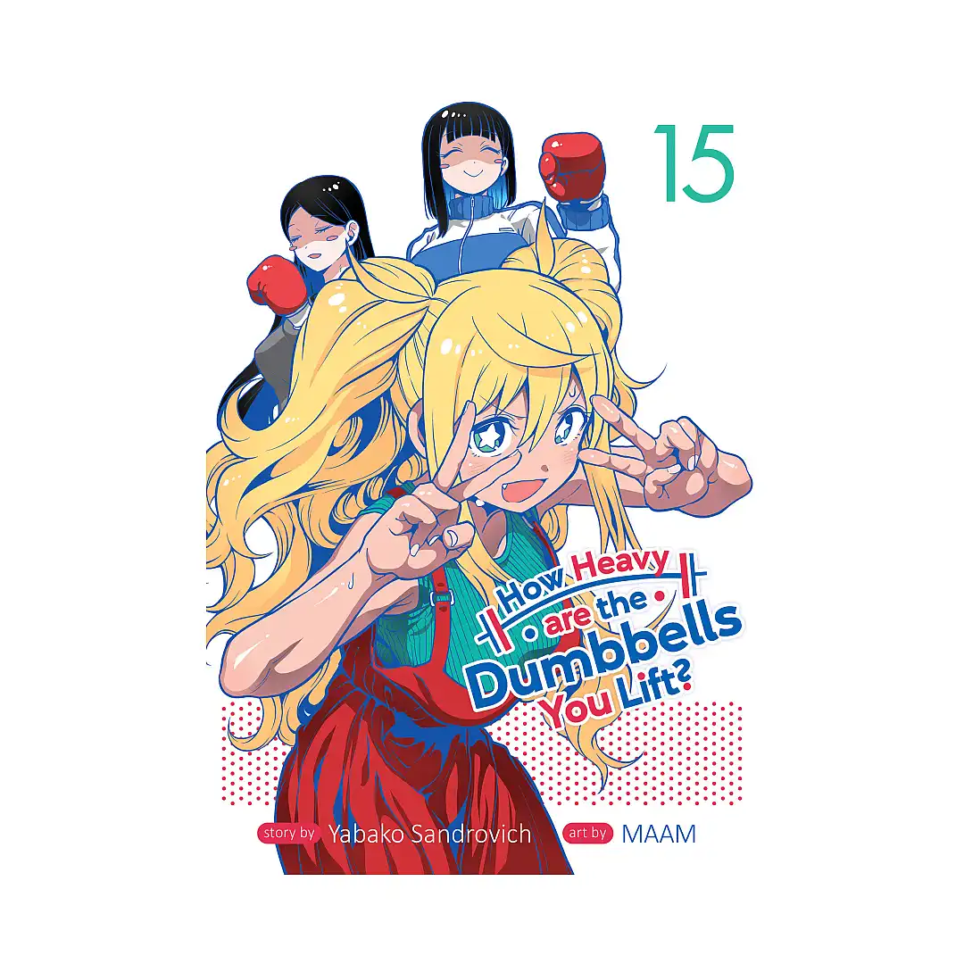 How Heavy Are the Dumbbells You Lift? (Manga) Volume 15