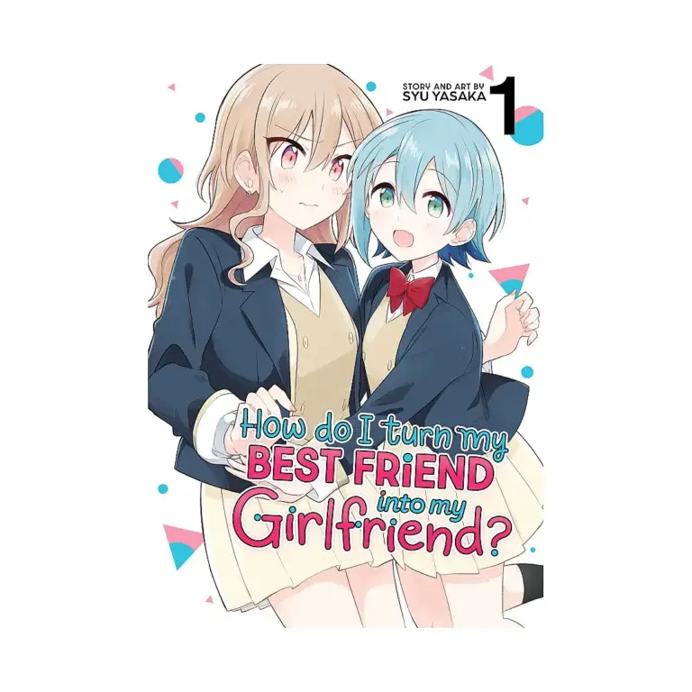 How Do I Turn My Best Friend Into My Girlfriend? (Manga) Volume 01