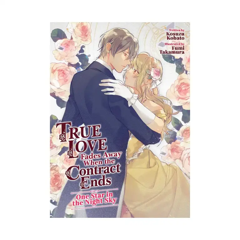 True Love Fades Away When the Contract Ends (Light Novel) Volume 01