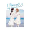 9798888438527 I Married My Female Friend (Manga) Volume 03