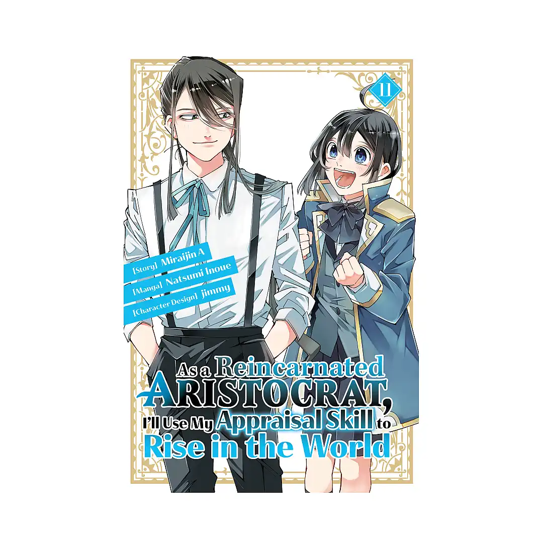 As a Reincarnated Aristocrat, I'll Use My Appraisal Skill to Rise in the World (Manga) Volume 11