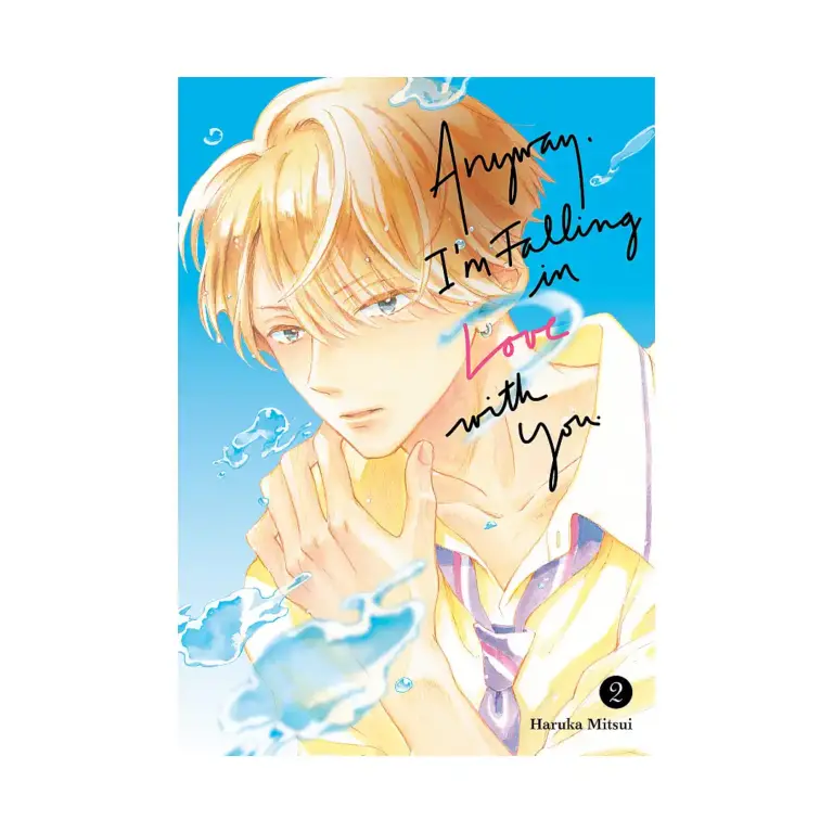 Anyway, I'm Falling in Love with You. (Manga) Volume 02