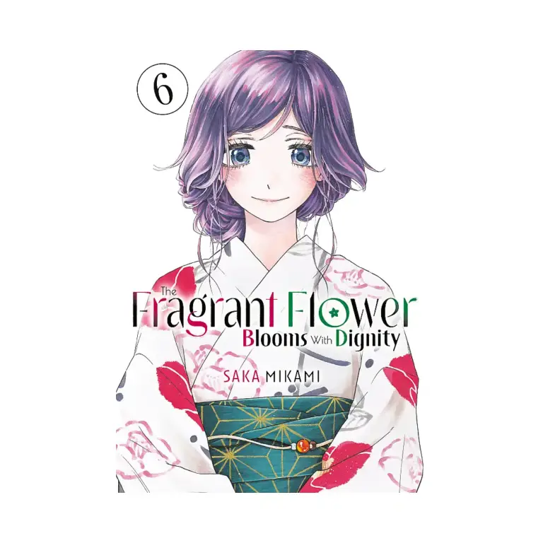 The Fragrant Flower Blooms with Dignity (Manga) Volume 06