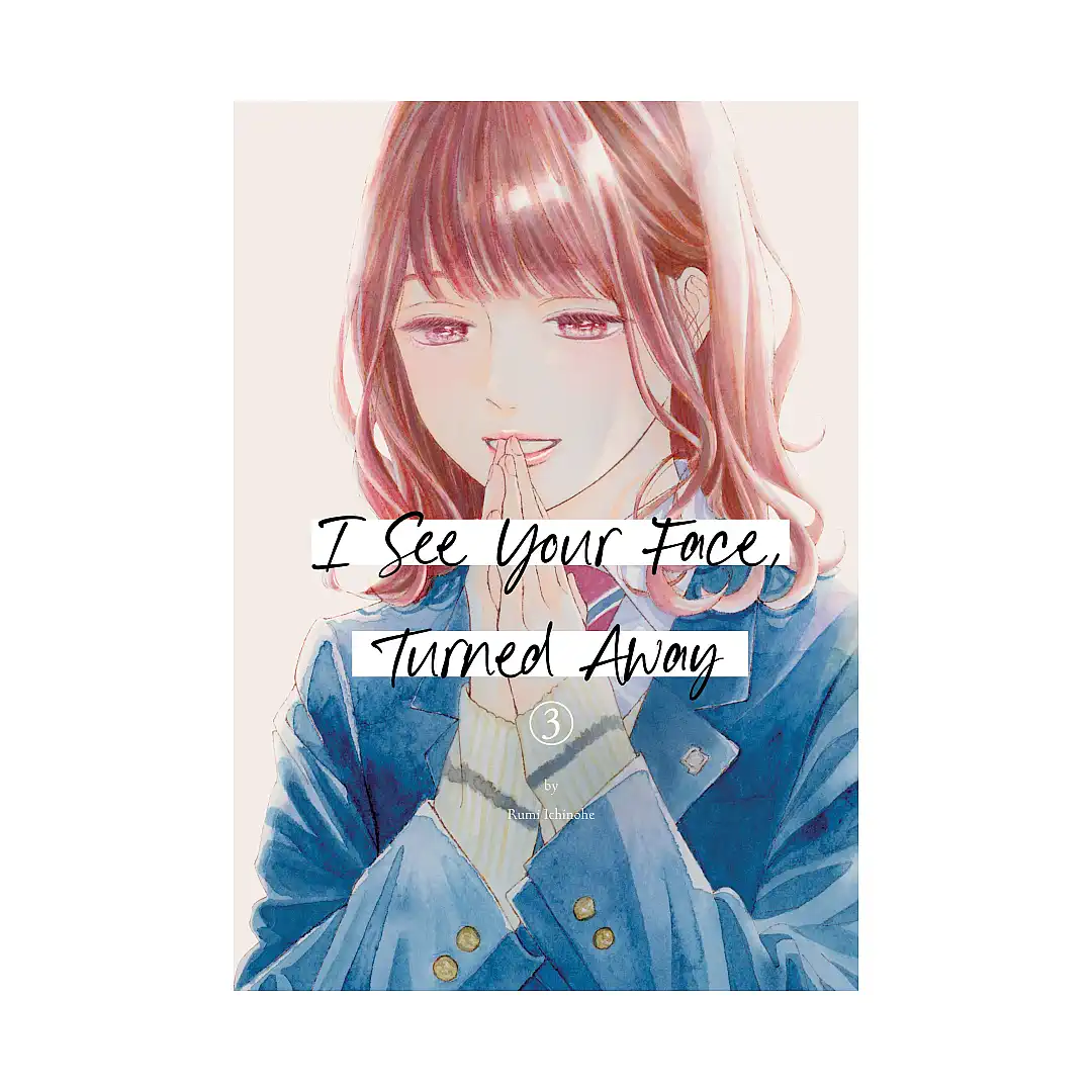 9798888771624 I See Your Face, Turned Away (Manga) Volume 03