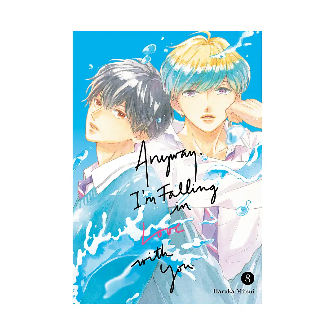 Anyway, I'm Falling in Love with You. (Manga) Volume 08