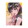 9798888777251 How I Met My Soulmate (Manga) Volume 07