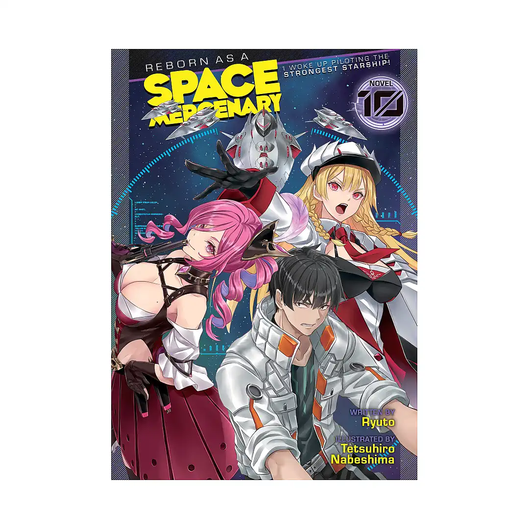 9798891600690 Reborn as a Space Mercenary: I Woke Up Piloting the Strongest Starship! (Light Novel) Volume 10