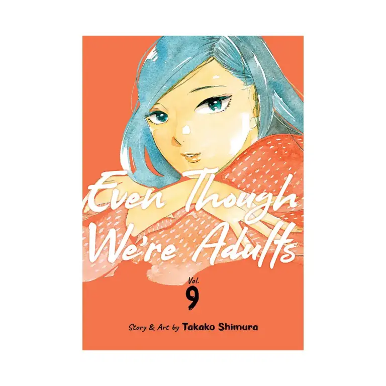 Even Though We're Adults (Manga) Volume 09
