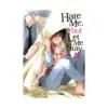 9798891602304 Hate Me, But Let Me Stay (Manga) Volume 01