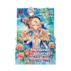 I Abandoned My Engagement Because My Sister Is a Tragic Heroine, But Somehow I Became Entangled with a Righteous Prince (Manga) Volume 01