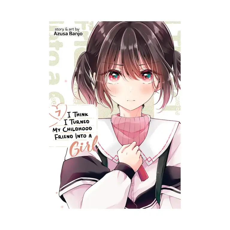 I Think I Turned My Childhood Friend Into a Girl (Manga) Volume 07
