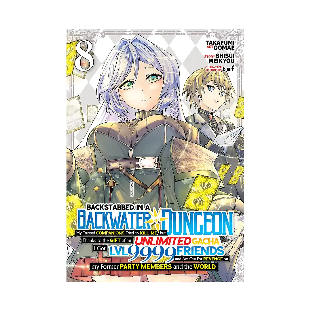 9798891605473 Backstabbed in a Backwater Dungeon: My Party Tried to Kill Me, But Thanks to an Infinite Gacha I Got LVL 9999 Friends and Am Out for Revenge (Manga) Volume 08