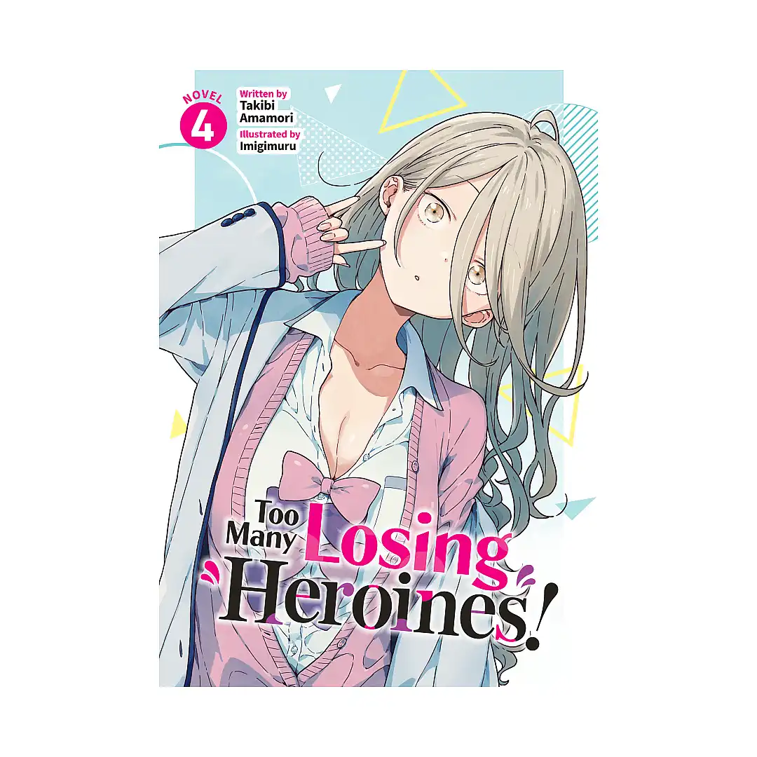 9798891605831 Too Many Losing Heroines! (Light Novel) Volume 04