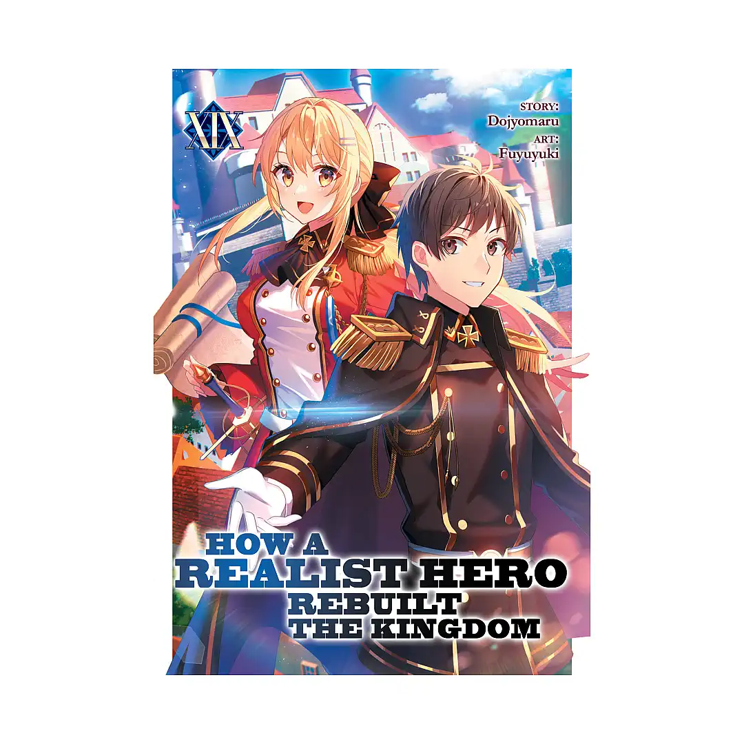 How a Realist Hero Rebuilt the Kingdom (Light Novel) Volume 19