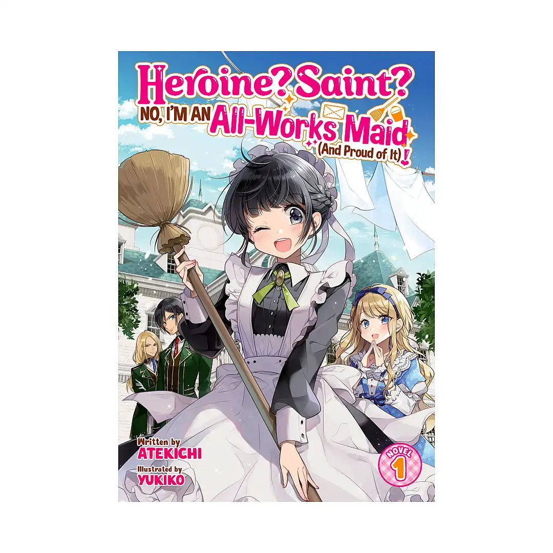 Heroine? Saint? No, I'm an All-Works Maid (And Proud of It)! (Light Novel) Volume 01