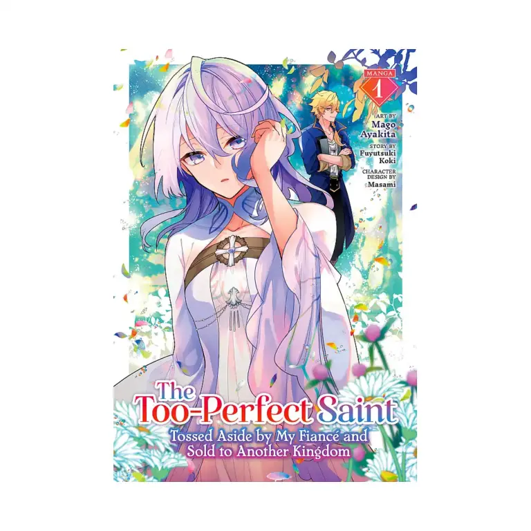 9798891608757 The Too-Perfect Saint: Tossed Aside by My Fiance and Sold to Another Kingdom (Manga) Volume 01