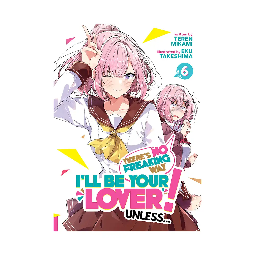 9798891608788 There's No Freaking Way I'll Be Your Lover! Unless... (Light Novel) Volume 06