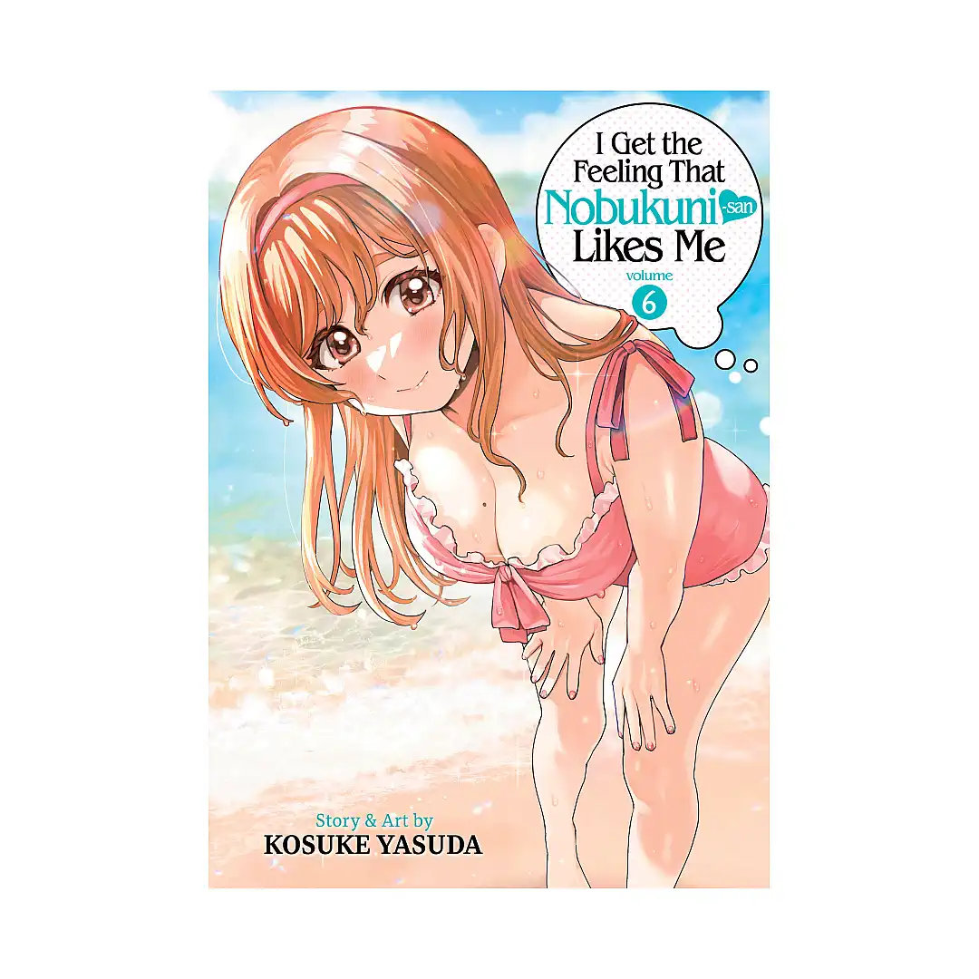 9798891609228 I Get the Feeling That Nobukuni-san Likes Me (Manga) Volume 06