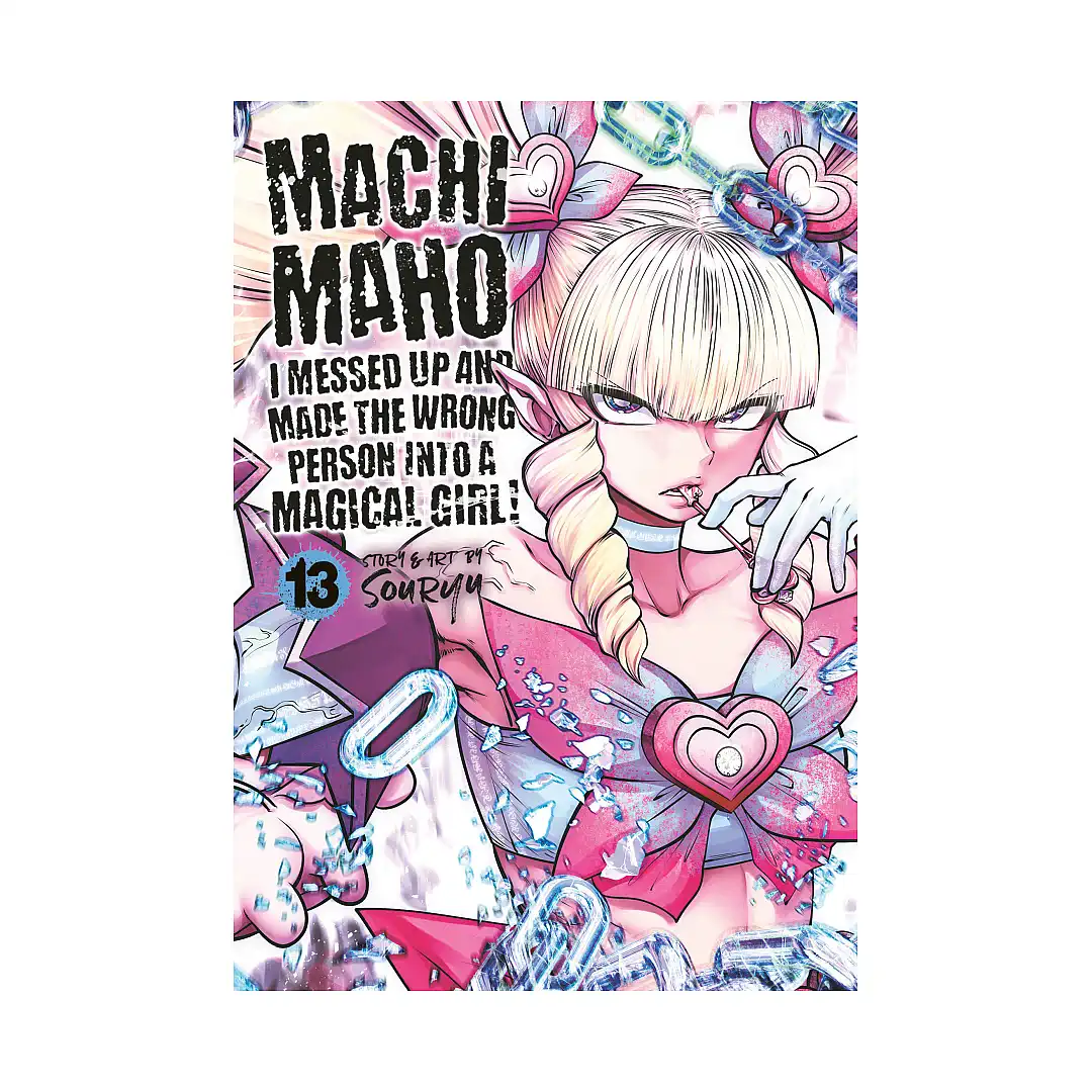 9798893732788 Machimaho: I Messed Up and Made the Wrong Person Into a Magical Girl! (Manga) Volume 13