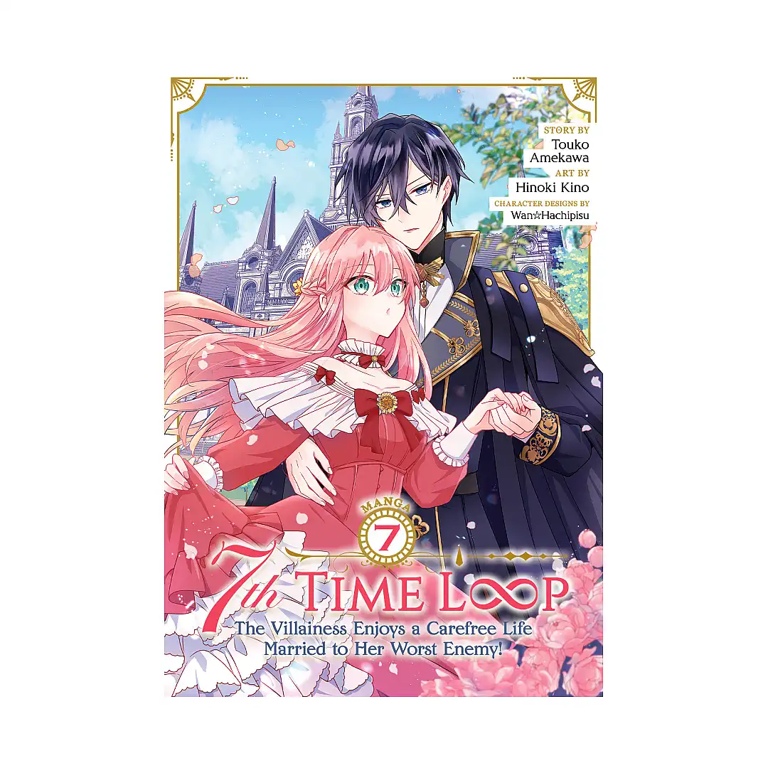 7th Time Loop: The Villainess Enjoys a Carefree Life Married to Her Worst Enemy! (Manga) Volume 07