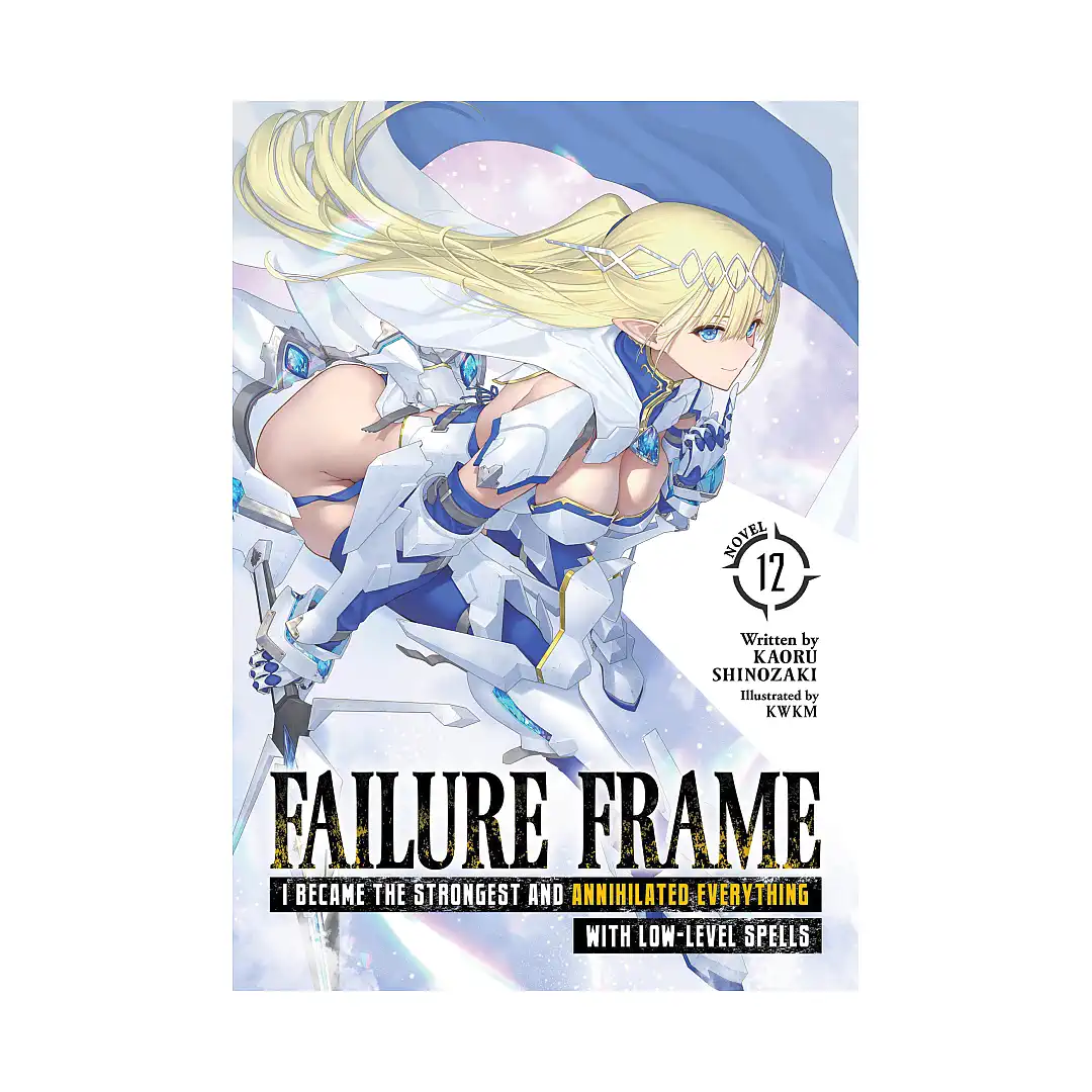 9798893733259 Failure Frame: I Became the Strongest and Annihilated Everything with Low-Level Spells (Light Novel) Volume 12