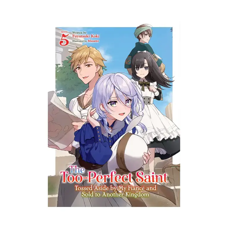9798893733853 The Too-Perfect Saint: Tossed Aside by My Fiance and Sold to Another Kingdom (Light Novel) Volume 05
