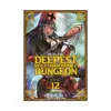 Into the Deepest, Most Unknowable Dungeon (Manga) Volume 12