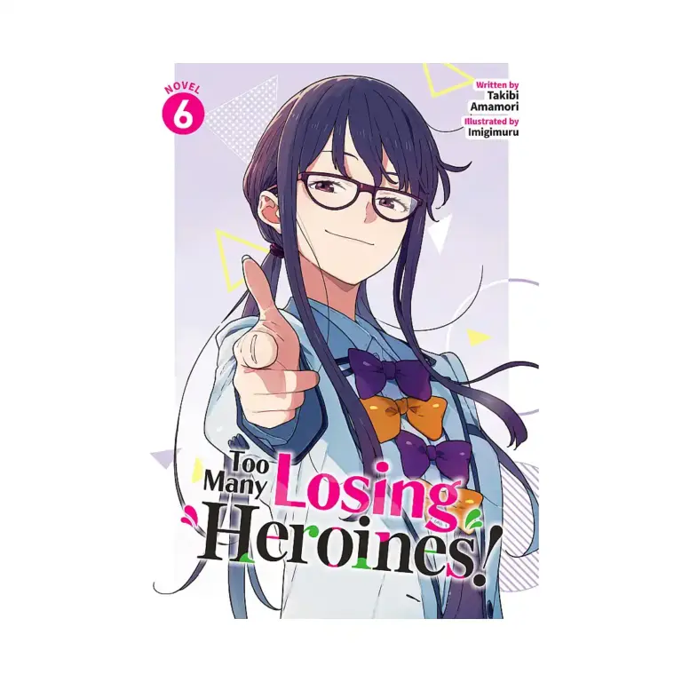 9798893735628 Too Many Losing Heroines! (Light Novel) Volume 06