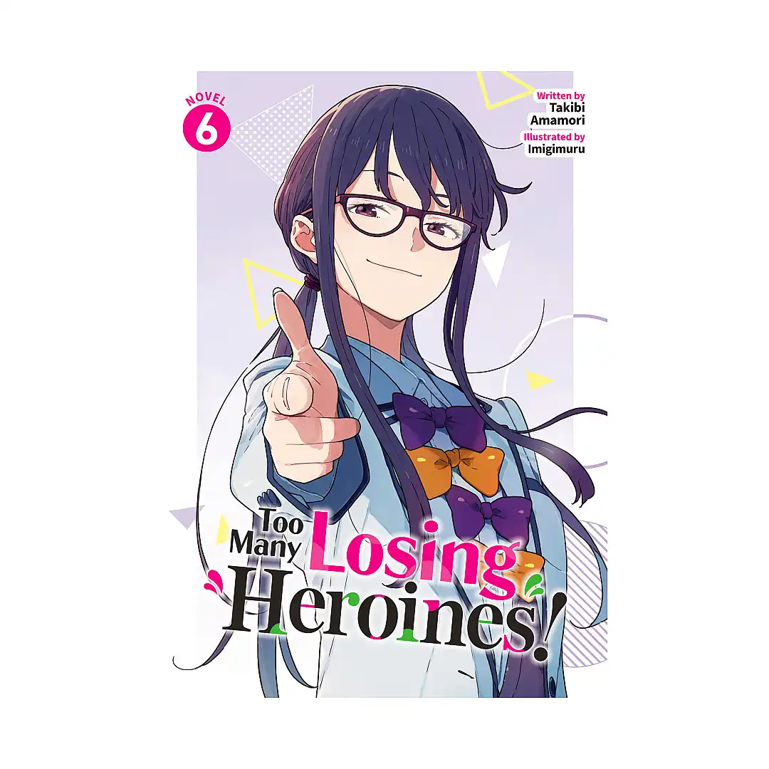 9798893735628 Too Many Losing Heroines! (Light Novel) Volume 06