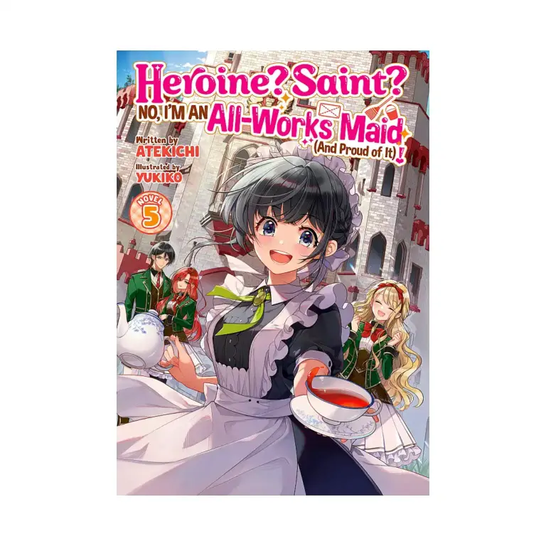Heroine? Saint? No, I'm an All-Works Maid (And Proud of It)! (Light Novel) Volume 05