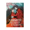 My Husband and I Sleep in a Coffin (Novel) Volume 01