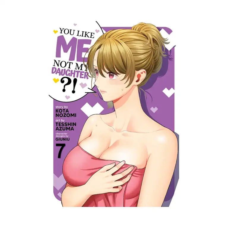 You Like Me, Not My Daughter?! (Manga) Volume 07